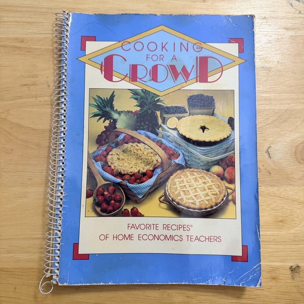 Cooking for a Crowd Favorite Recipes of Home Economics Teachers Vintage Cookbook